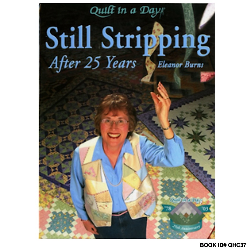 NEW SEALED - Quilt In A Day - Still Stripping After25 Years Hardcover Book 2003